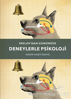 Pavlov’dan Günümüze Deneylerle Psikoloji - Epsilon Yayınları