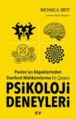 Pavlov'un Köpeklerinden Stanford Mahkumlarına En Çarpıcı Psikoloji Deneyleri - Say Yayınları