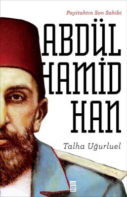 Payitahtın Son Sahibi Abdülhamid Han - 1