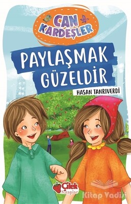 Paylaşmak Güzeldir - Can Kardeşler 1 - Çilek Yayınları