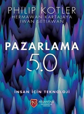 Pazarlama 5.0 - Nişantaşı Üniversitesi Yayınları