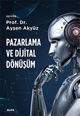 Pazarlama ve Dijital Dönüşüm - Alfa Yayınları