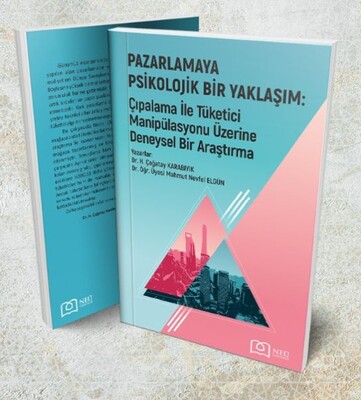 Pazarlamaya Psikolojik Bir Yaklaşım: Çıpalama ile Tüketici Manipülasyonu üzerine Deneysel Bir Araştı - Neü Yayınları