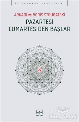 Pazartesi Cumartesiden Başlar - İthaki Yayınları