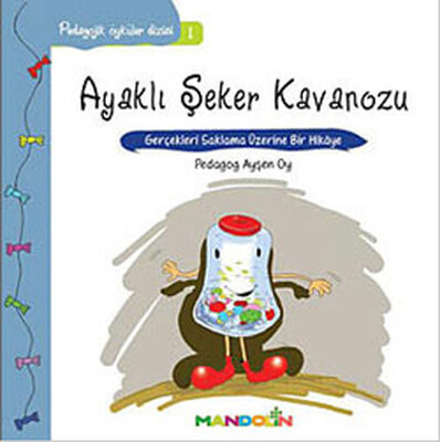 Pedagojik Öyküler: 1 - Ayaklı Şeker Kavanozu - Mandolin Yayınları