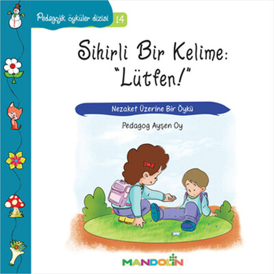 Pedagojik Öyküler: 14 - Sihirli Bir Kelime: Lütfen - Mandolin Yayınları