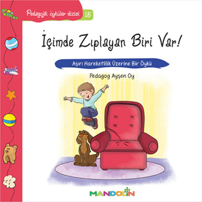 Pedagojik Öyküler 15 - İçimde Zıplayan Biri Var - Mandolin Yayınları