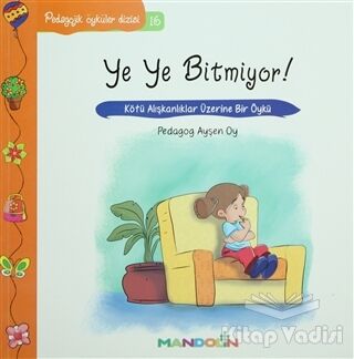 Pedagojik Öyküler: 16 - Ye Ye Bitmiyor! - 1