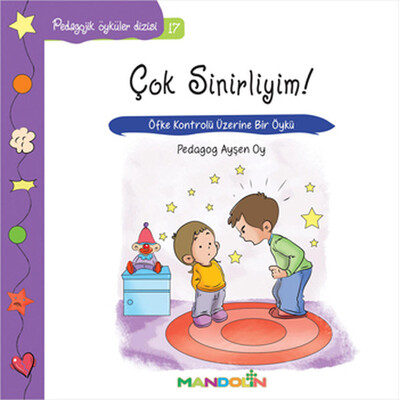 Pedagojik Öyküler 17 - Çok Sinirliyim! - Mandolin Yayınları