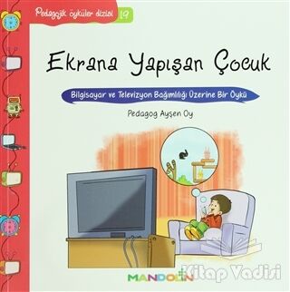 Pedagojik Öyküler: 19 - Ekrana Yapışan Çocuk - 1