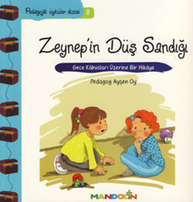 Pedagojik Öyküler 3 - Zeynep'in Düş Sandığı - Mandolin Yayınları