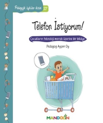 Pedagojik Öyküler Dizisi 27- Telefon İstiyorum! - Mandolin Yayınları