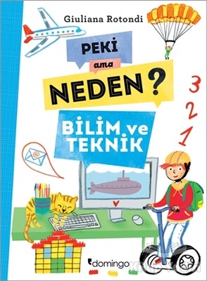 Peki Ama Neden? - Bilim ve Teknik - Domingo Yayınevi