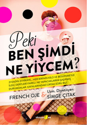 Peki Ben Şimdi Ne Yiycem? - Okuyan Us Yayınları