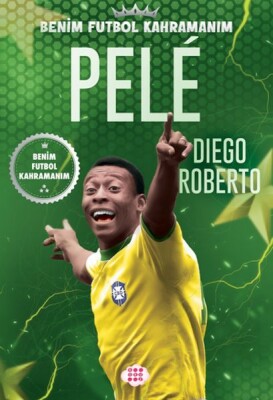 Pele – Benim Futbol Kahramanım - Dokuz Çocuk Yayınları