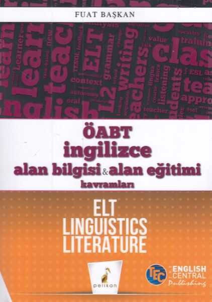 Pelikan Yayıncılık - Pelikan ÖABT İngilizce Alan Bilgisi & Alan Eğitimi Kavramları ELT Linguistics Literature (Yeni)