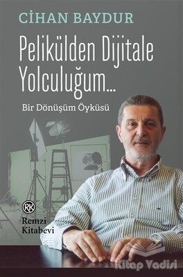 Pelikülden Dijitale Yolculuğum... - Remzi Kitabevi