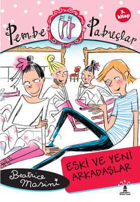 Pembe Pabuçlar Dans Adımları 3. Kitap - Büyülü Fener Yayınları