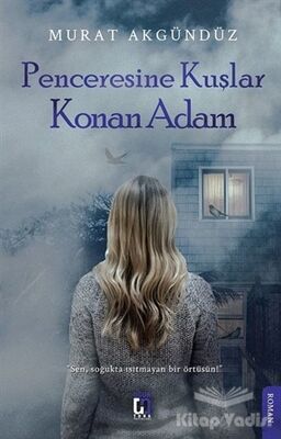 Penceresine Kuşlar Konan Adam - 1