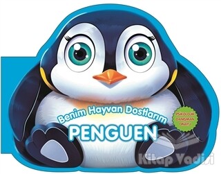 Penguen - Benim Hayvan Dostlarım - Parıltı Yayınları