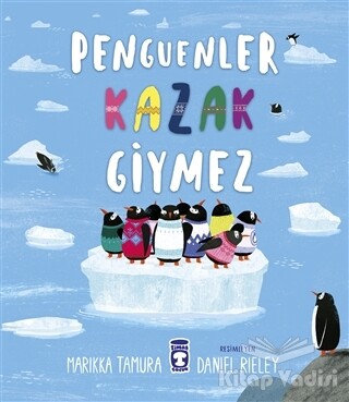 Penguenler Kazak Giymez - Timaş Çocuk