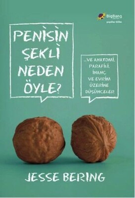 Penisin Şekli Neden Öyle? - Bigbang Yayınları