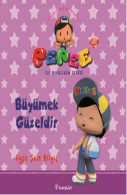 Pepee ile Öyküler Serisi - Büyümek Güzeldir - İnkılap Kitabevi