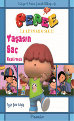 Pepee İlk Kitaplarım Serisi - Yaşasın Saç Kestirmek - İnkılap Kitabevi