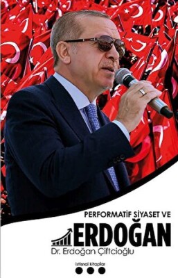 Performatif Siyaset ve Erdoğan - İstisnai