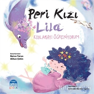 Peri Kızı Lila - Kodlamayı Öğreniyorum - Martı Yayınları