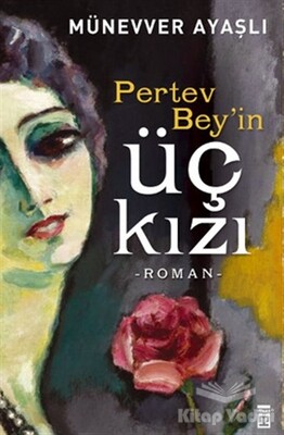 Pertev Bey'in Üç Kızı - Timaş Yayınları