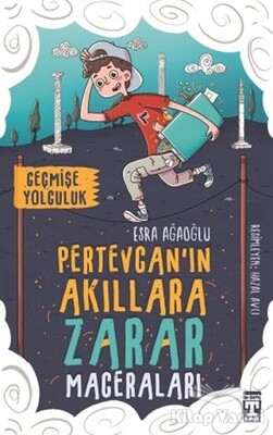 Pertevcan'ın Akıllara Zarar Maceraları - Geçmişe Yolculuk - Genç Timaş