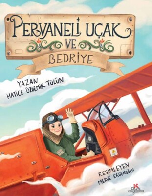 Pervaneli Uçak ve Bedriye - Düş Değirmeni Kitaplığı