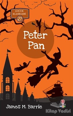 Peter Pan - Çocuk Klasikleri 27 - Dahi Çocuk Yayınları
