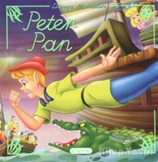 Peter Pan - Dünya Masalları - Çiçek Yayıncılık