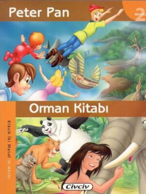 Peter Pan - Orman Kitabı (2 Masal Birden) - Çiçek Yayıncılık