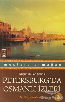 Petersburg’da Osmanlı İzleri - Timaş Yayınları