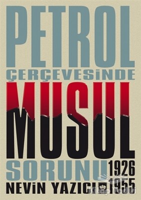 Petrol Çerçevesinde Musul Sorunu (1926-1955) - Ötüken Neşriyat