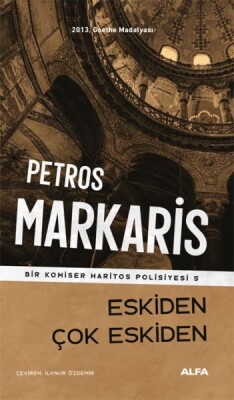 Petros Markaris - Eskiden Çok Eskiden - Alfa Yayınları