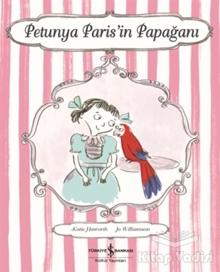 Petunya Paris’in Papağanı - İş Bankası Kültür Yayınları