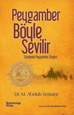 Peygamber Böyle Sevilir Sahabede Peygamber Sevgisi - Kahverengi Kitap