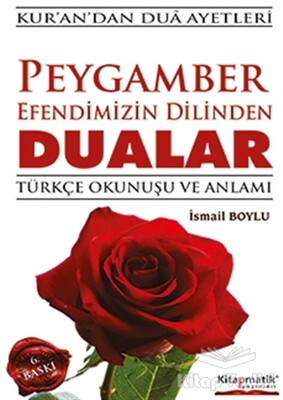 Peygamber Efendimizin Dilinden Dualar - Kitapmatik Yayınları