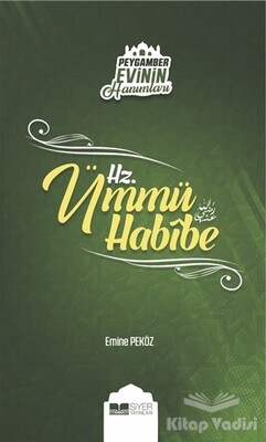 Peygamber Evinin Hanımları - Hz. Ümmü Habibe - Siyer Yayınları