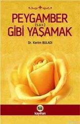 Peygamber (s.a.v.) Gibi Yaşamak - Kayıhan Yayınları