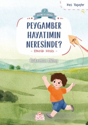 Peygamber Hayatımın Neresinde? - Nesil Çocuk