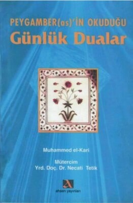 Peygamber(as)’in Okuduğu Günlük Dualar - Ahsen Yayınları