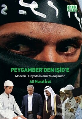Peygamber’den IŞİD’e : Modern Dünyada İslami Yaklaşımlar - Nota Bene Yayınları