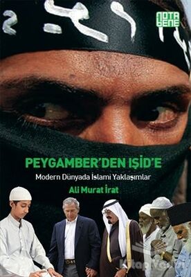 Peygamber’den IŞİD’e : Modern Dünyada İslami Yaklaşımlar - 1