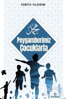 Peygamberimiz Çocuklarla - Ensar Neşriyat