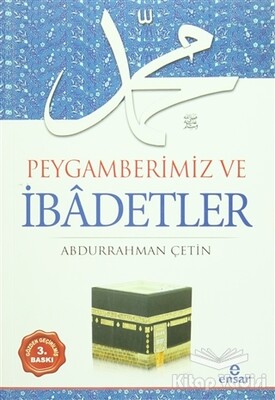 Peygamberimiz ve İbadetler - Ensar Neşriyat